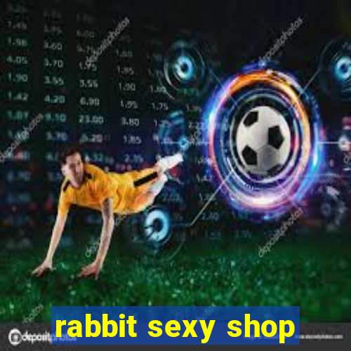 rabbit sexy shop